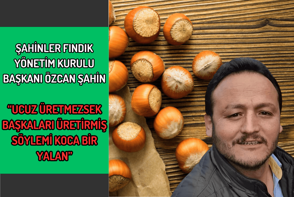 Özcan Şahin: “Ucuz Üretmezsek Başkaları Üretirmiş Söylemi Koca Bir Yalan”